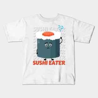 Sushi eater Cute Kawaii I love Sushi Life is better eating sushi ramen Chinese food addict Kids T-Shirt